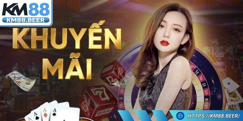 Khám phá lý do bạn khó có thể bỏ qua khuyến mãi km88