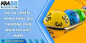 Xổ Số 3 Miền – Hình Thức Dự Thưởng Phổ Biến Tại Việt Nam