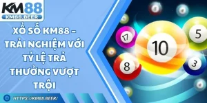 Xổ Số KM88 – Trải Nghiệm Với Tỷ Lệ Trả Thưởng Vượt Trội
